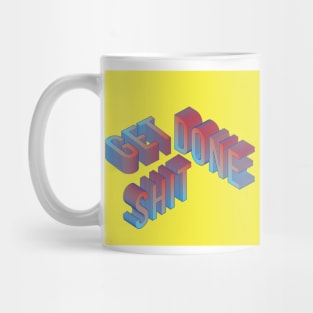 get shit done vol 2 Mug